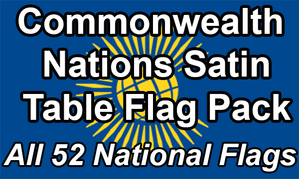 Commonwealth Nations - Satin Table Flag Pack (Now 53 countries)