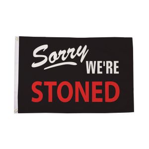 Sorry We're Stoned Flag