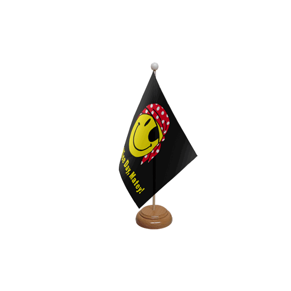 Have A Nice Day Matey Wooden Table Flag